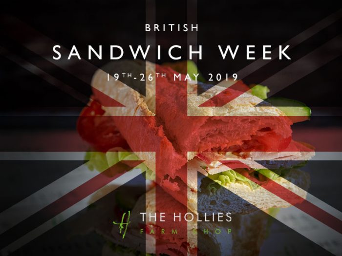 Celebrate British Sandwich Week with us The Hollies Farm Shop