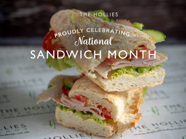 National Sandwich Month | The Hollies Farm Shop