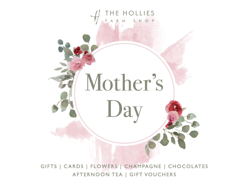 Mother S Day 2020 The Hollies Farm Shop